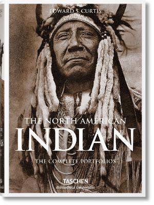 TASCHEN BIBLIOTHECA UNIVERSALIS : THE NORTH AMERICAN INDIAN.