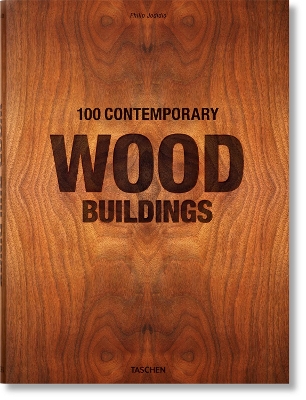 TASCHEN XL : 100 CONTEMPORARY WOOD BUILDINGS - PHILIP JODIDI