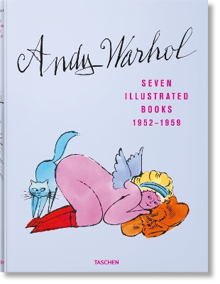 TASCHEN XL : ANDY WARHOL. SEVEN ILLUSTRATED BOOKS 1952-1959