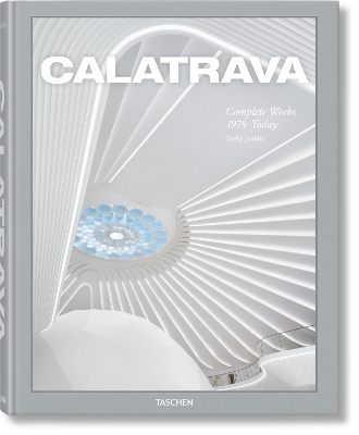 TASCHEN XL CALATRAVA. COMPLETE WORKS 1979–TODAY HC - PHILIP