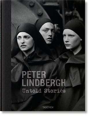 TASCHEN XL : PETER LINDBERGH. UNTOLD STORIES HC - FELIX KRAM