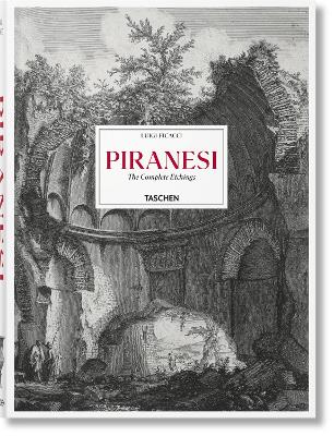 TASCHEN XL : PIRANESI. THE COMPLETE ETCHINGS - LUIGI FICACCI