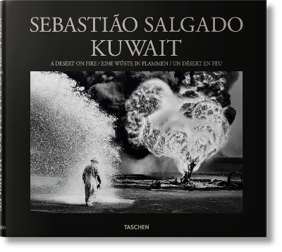 TASCHEN XL : SEBASTI?O SALGADO. KUWAIT. A DESERT ON FIRE - L