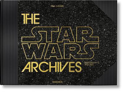 TASCHEN XL : THE STAR WARS ARCHIVES. 1977-1983 HC - PAUL DUN