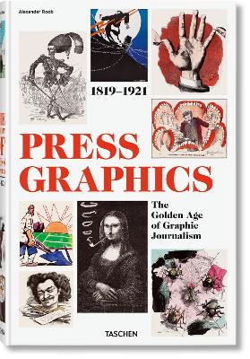 TASCHEN XXL : HISTORY OF PRESS GRAPHICS. 1819-1921 HC - ALEX