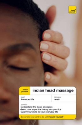 TEACH YOURSELF INDIAN HEAD MASSAGE PB B FORMAT - DENISE WHIC