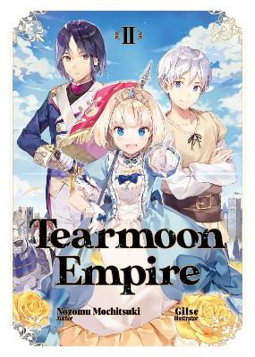 TEARMOON EMPIRE: VOLUME 2 (LIGHT NOVEL) - DAVID TENGGILSENOZ