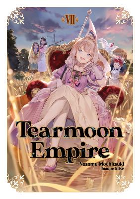 TEARMOON EMPIRE: VOLUME 7 (LIGHT NOVEL) - DAVID TENGGILSENOZ