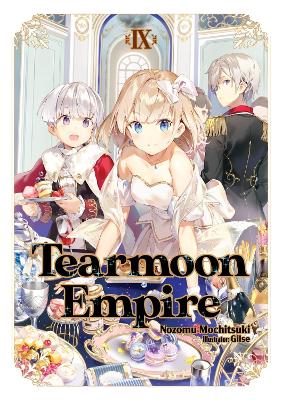 TEARMOON EMPIRE: VOLUME 9 (LIGHT NOVEL) - DAVID TENGGILSENOZ