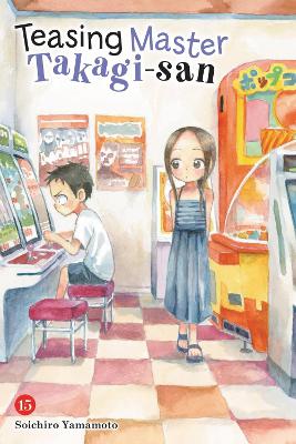 TEASING MASTER TAKAGI-SAN VOL. 15 - CHRISTIE TAYLOR-PHIL CHR
