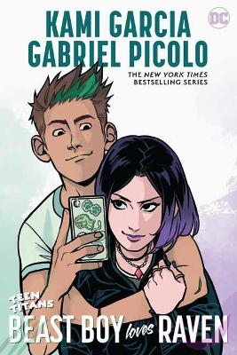 TEEN TITANS: BEAST BOY LOVES RAVEN - KAMI GARCIA-GABRIEL PIC