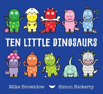 TEN LITTLE DINOSAURS PB - MIKE BROWNLOW-SIMON RICKERTY