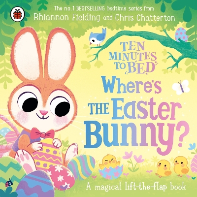 TEN MINUTES TO BED: WHERE’S THE EASTER BUNNY? : A MAGICAL LI