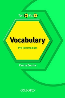TEST-IT-FIX-IT-PRE-INTERMEDIATE-VOCABULARY-KENNA-BOURKE-.jpg TEST IT FIX IT PRE-INTERMEDIATE (VOCABULARY) - KENNA BOURKE-