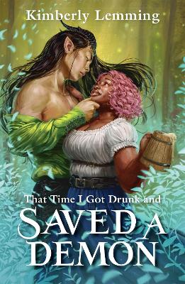 THAT TIME I GOT DRUNK AND SAVED A DEMON - KIMBERLY LEMMING