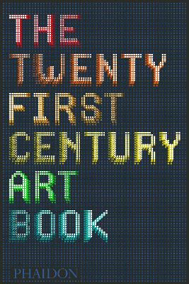 THE 21ST CENTURY ART BOOK  HC - DAVID TRIGG-ELIZA WILLIAMS-J