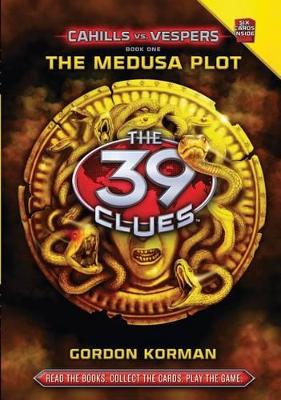 THE 39 CLUES : CAHILLS VS VESPERS 1. THE MEDUSA PLOT 1ST ED
