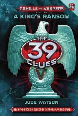 THE 39 CLUES : CAHILLS VS VESPERS 2. A KINGS RANSOM 1ST ED H