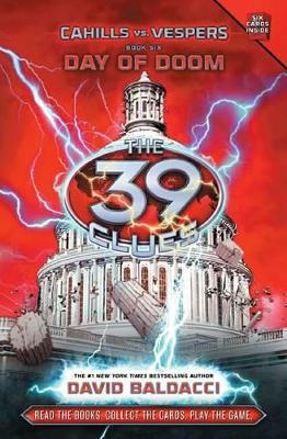 THE 39 CLUES : CAHILLS VS VESPERS 6. DAY OF DOOM 1ST ED HC -