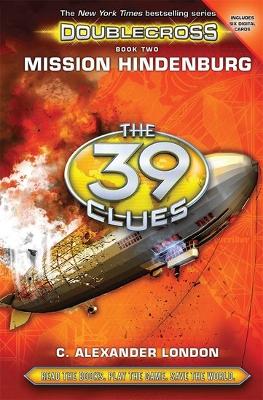 THE 39 CLUES : MISSION HINDENBURG 1ST ED HC - C. ALEXANDER L
