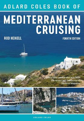 THE ADLARD COLES BOOK OF MEDITERRANEAN CRUISING 4TH ED PB -