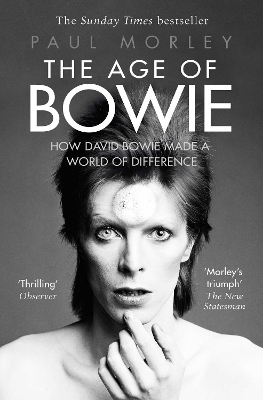 THE AGE OF BOWIE : HOW DAVID BOWIE MADE A WORLD OF DIFFERENC