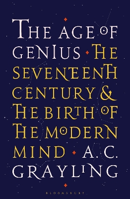 THE AGE OF GENIUS: THE SEVENTEENTH CENTURY AND THE BIRTH OF