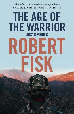 THE AGE OF THE WARRIOR PB B FORMAT - ROBERT FISK