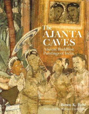 THE AJANTA CAVES: ANCIENT BUDDHIST PAINTINGS OF INDIA PB - B