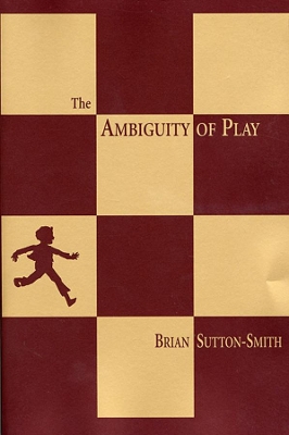 THE AMBIGUITY OF PLAY  PB - BRIAN SUTTON-SMITH