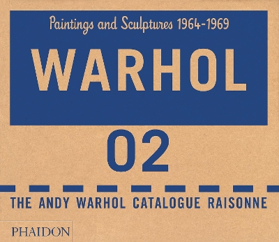 THE ANDY WARHOL CATALOGUE RAISONNE: PAINTINGS AND SCULPTURES