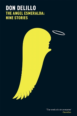 THE ANGEL ESMERALDA : NINE STORIES PB - DON DELILLO