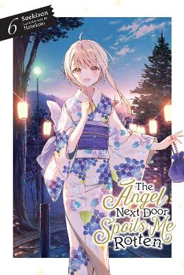 THE ANGEL NEXT DOOR SPOILS ME ROTTEN VOL. 6 (LIGHT NOVEL) -