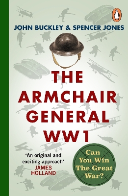 THE ARMCHAIR GENERAL WORLD WAR ONE : CAN YOU WIN THE GREAT W