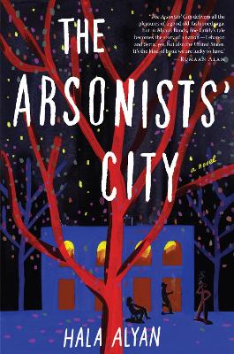 THE-ARSONISTS-CITY-HALA-ALYAN.jpg THE ARSONISTS CITY - HALA ALYAN