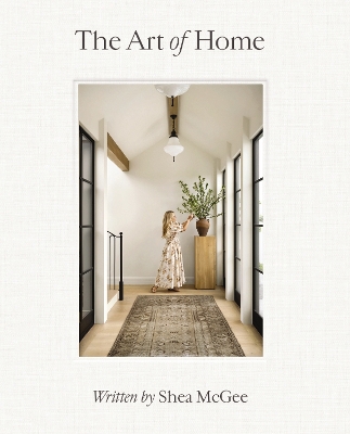 THE ART OF HOME HC - SHEA MCGEE