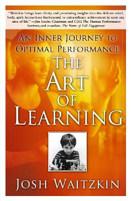 THE ART OF LEARNING  PB - JOSH WAITZKIN