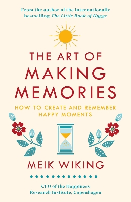 THE ART OF MAKING MEMORIES HC - MEIK WIKING