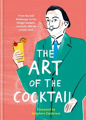 THE ART OF THE COCTAIL:FROM THE DALI WALLBANGER TO THE STING