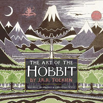 THE ART OF THE HOBBIT - J. R. R. TOLKIEN-WAYNE G. HAMMOND-CH