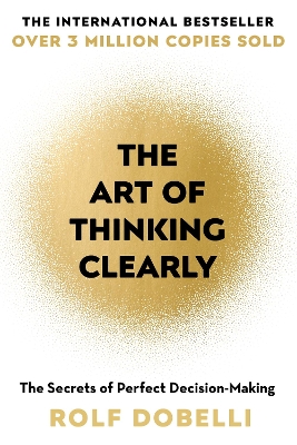 THE ART OF THINKING CLEARLY PB - ROLF DOBELLI-CAROLINE WAIGH