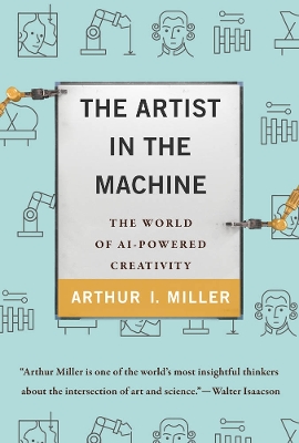 THE ARTIST IN THE MACHINE: THE WORLD OF AI-POWERED CREATIVIT