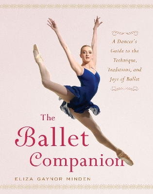 THE BALLET COMPANION : A DANCERS GUIDE TO THE TECHNIQUE  TRA