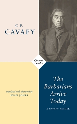 THE BARBARIANS ARRIVE TODAY: POEMS   PROSE PB - C.P. CAVAFY-