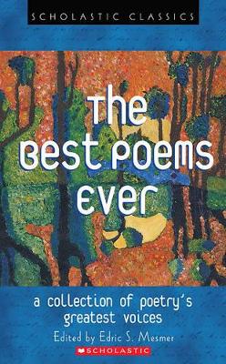 THE BEST POEMS EVER (SCHOLASTIC CLASSICS) - VARIOUS-EDRIC S
