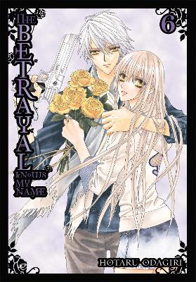 THE BETRAYAL KNOWS MY NAME VOL. 6 - HOTARU ODAGIRI