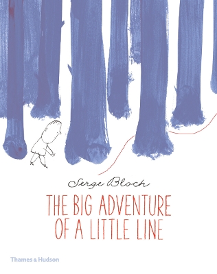 THE BIG ADVENTURE OF A LITTLE LINE  HC - SERGE BLOCH