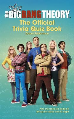 THE BIG BANG THEORY TRIVIA QUIZ BOOK PB - WARNER BROS-ADAM F