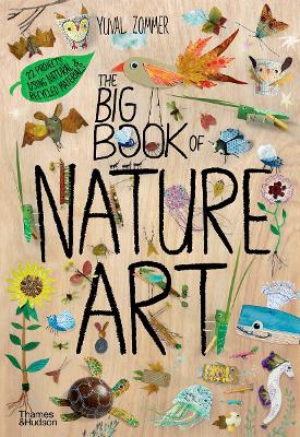 THE BIG BOOK OF NATURE ART HC - YUVAL ZOMMER