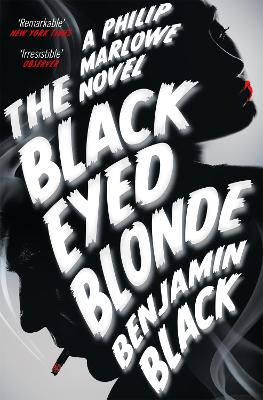 THE BLACK EYED BLONDE (MARLOWE) - BENJAMIN BLACK